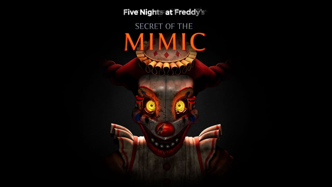 玩具熊的五夜后宫：模仿者的秘密丨Five Nights at Freddy’s: Secret of the Mimic-百货大全